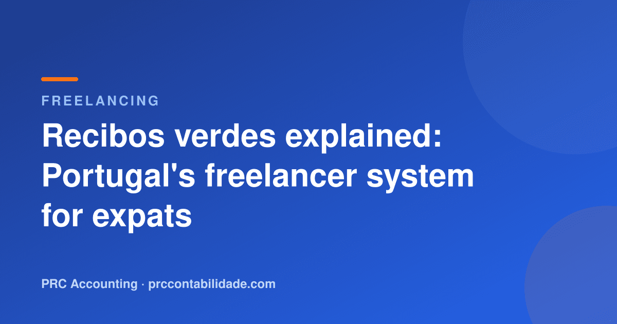 Recibos verdes explained: Portugal's freelancer system for expats