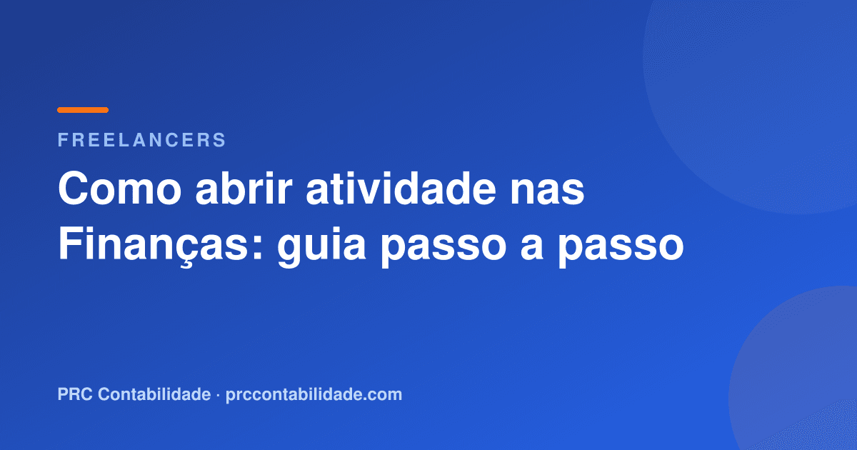 Como abrir atividade nas Finanças: guia passo a passo