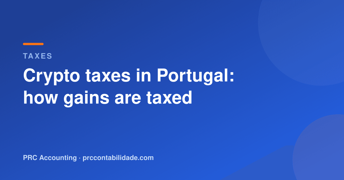 Crypto taxes in Portugal: how gains are taxed
