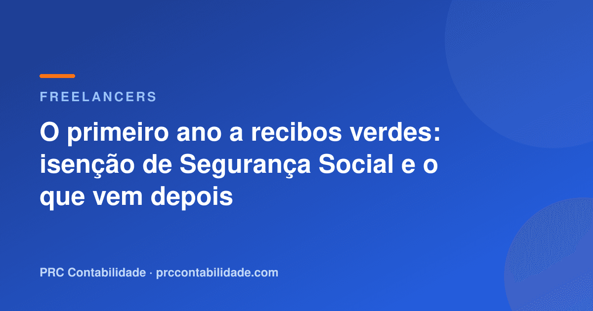 O primeiro ano a recibos verdes: isenção de Segurança Social e o que vem depois